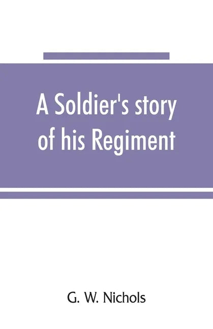 A soldier's story of his regiment (61st Georgia) and incidentally of the Lawton-Gordon-Evans brigade, Army northern Virginia - Paperback
