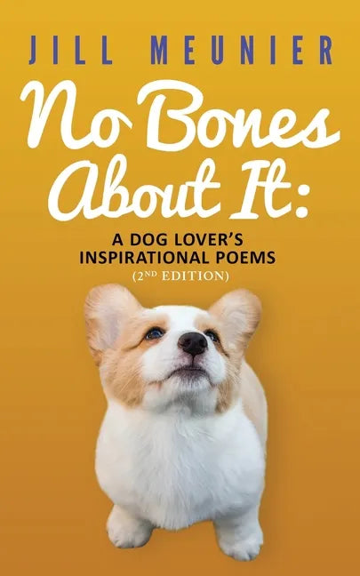 No Bones About It: A Dog Lover's Inspirational Poems (2nd Edition) - Paperback