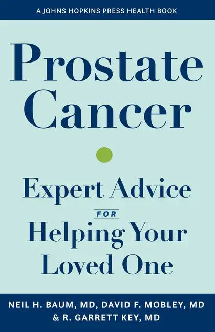 Prostate Cancer: Expert Advice for Helping Your Loved One - Paperback