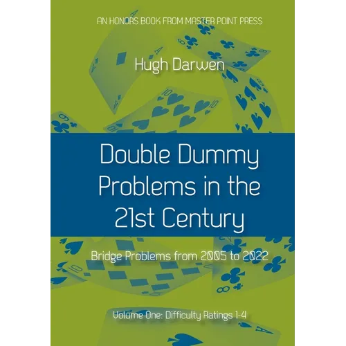 Double Dummy Problems in the 21st Century: Volume I, Difficulty Ratings 1 to 4 - Paperback