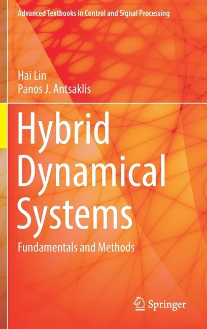 Hybrid Dynamical Systems: Fundamentals and Methods - Hardcover