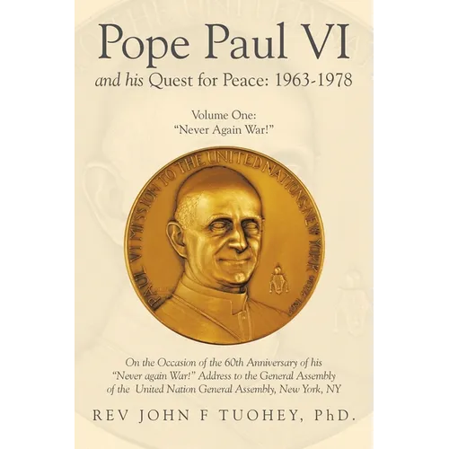 Pope Paul VI and His Quest for Peace: 1963-1978: Volume One: 