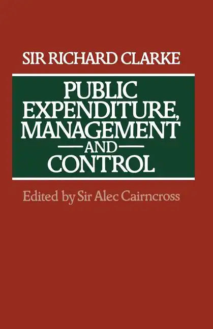 Public Expenditure, Management and Control: The Development of the Public Expenditure Survey Committee (Pesc) - Paperback