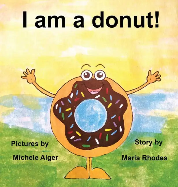 I am a donut! - Hardcover