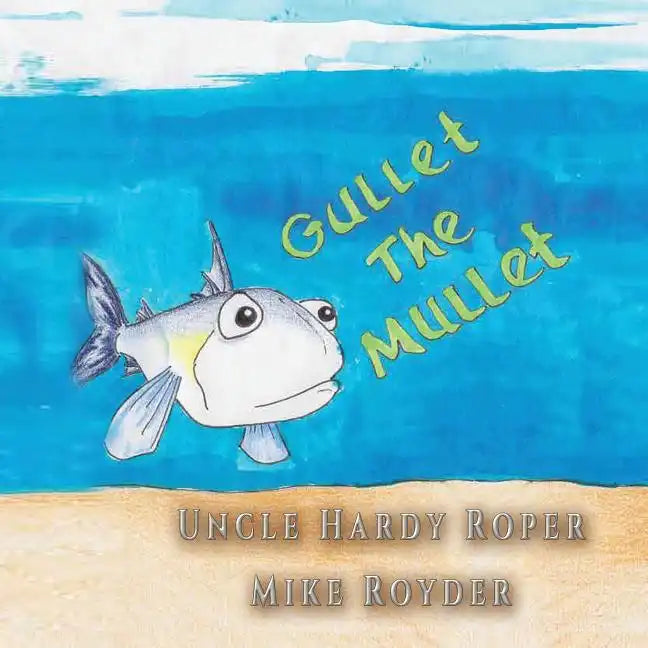 Gullet The Mullet: For both boys and girls ages 3-6 Grades: k-1. - Paperback