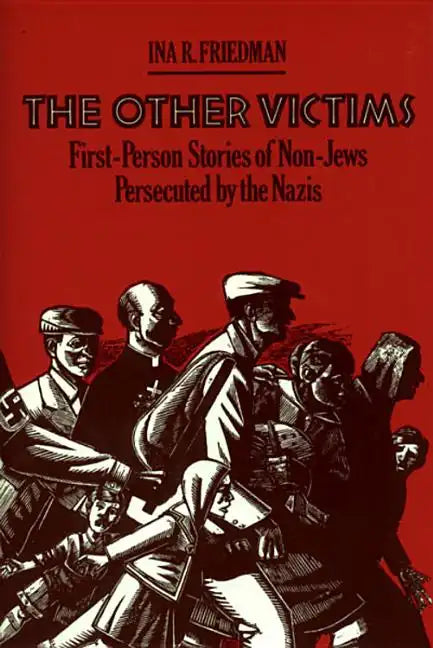 The Other Victims: First-Person Stories of Non-Jews Persecuted by the Nazis - Paperback