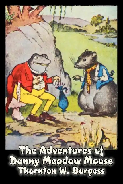 The Adventures of Danny Meadow Mouse by Thornton Burgess, Fiction, Animals, Fantasy & Magic - Paperback