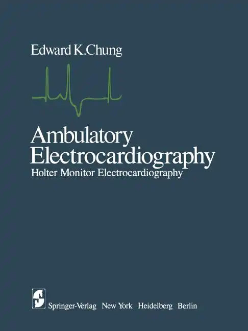 Ambulatory Electrocardiography: Holter Monitor Electrocardiography - Paperback