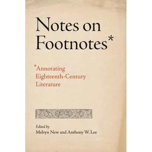 Notes on Footnotes: Annotating Eighteenth-Century Literature - Paperback