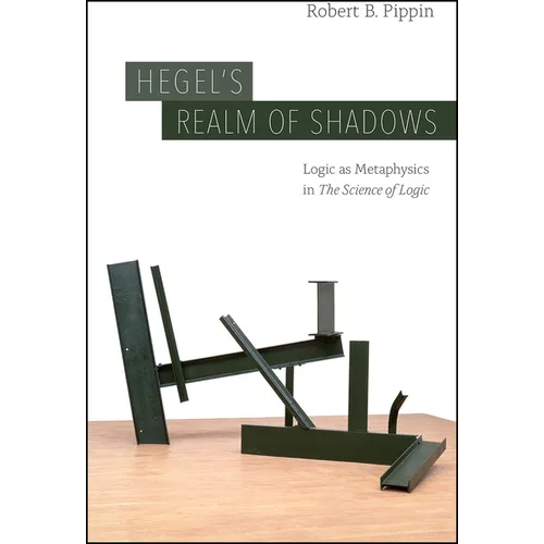 Hegel's Realm of Shadows: Logic as Metaphysics in 