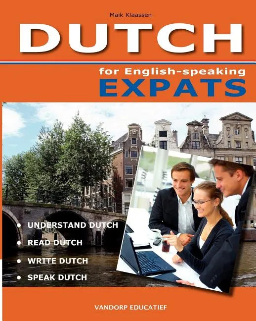 DUTCH for English-speaking Expats: Understand, read, write and speak Dutch - Paperback