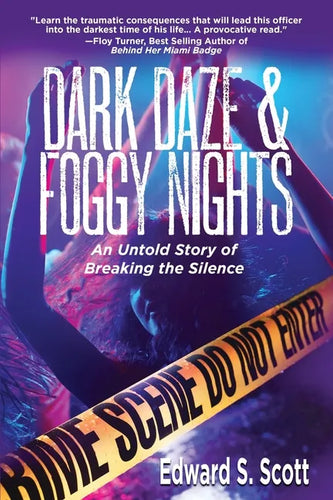 Dark Daze & Foggy Nights: An Untold Story of Breaking the Silence - Paperback