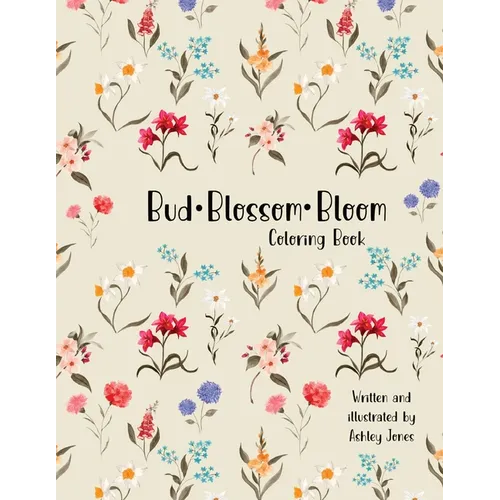 Bud Blossom Bloom Coloring Book - Paperback