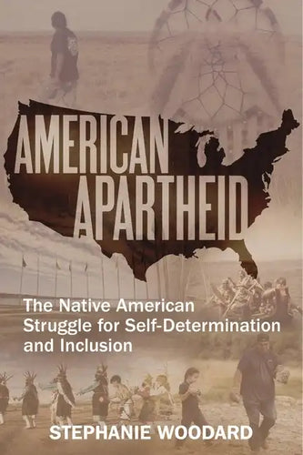 American Apartheid: The Native American Struggle for Self-Determination and Inclusion - Paperback