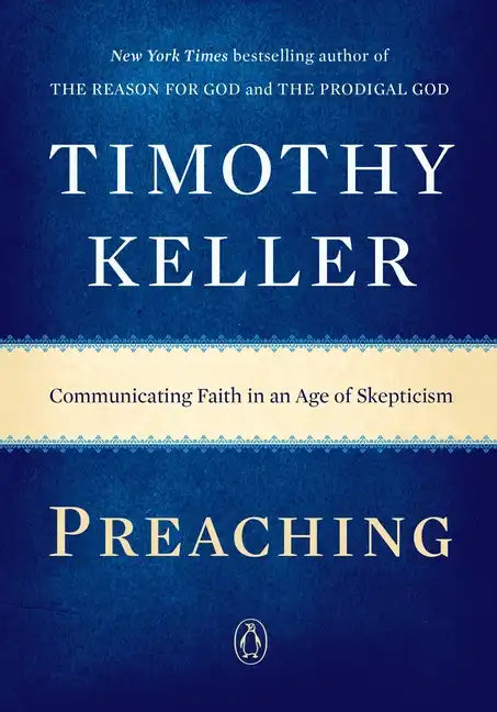 Preaching: Communicating Faith in an Age of Skepticism - Paperback