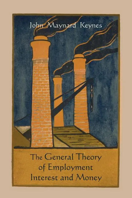 The General Theory of Employment Interest and Money - Paperback