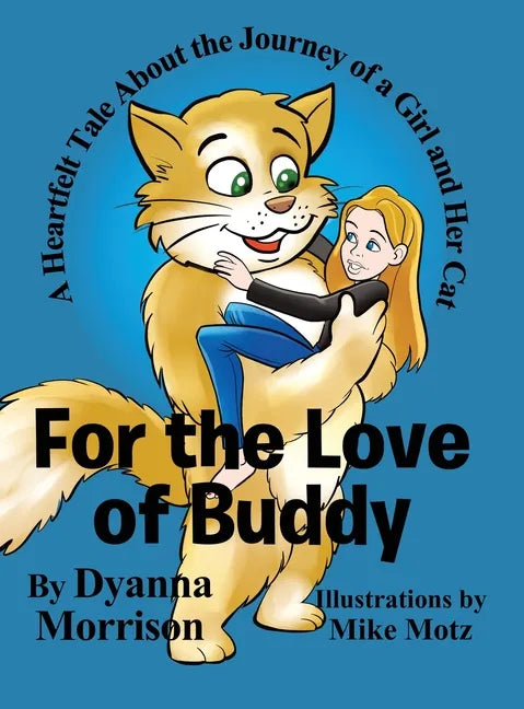 For the Love of Buddy: A Heartfelt Tale About the Journey of a Girl and Her Cat - Hardcover