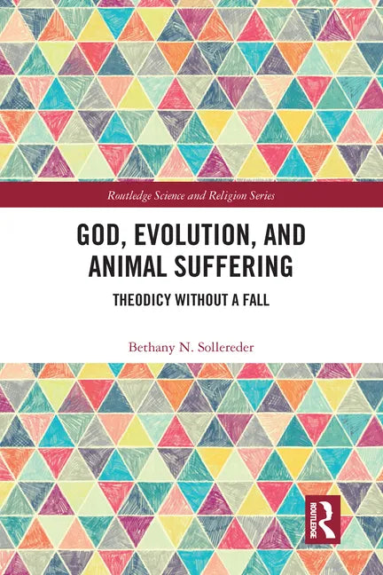 God, Evolution, and Animal Suffering: Theodicy Without a Fall - Paperback