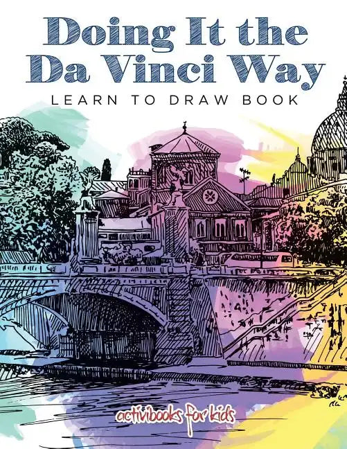 Doing It the Da Vinci Way: Learn to Draw Book - Paperback