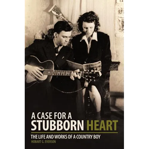 A Case for a Stubborn Heart: The Life and Works of a Country Boy - Paperback