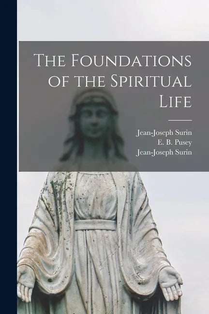 The Foundations of the Spiritual Life - Paperback