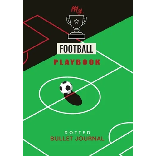 My Football Playbook - Dotted Bullet Journal: Medium A5 - 5.83X8.27 (Soccer) - Paperback