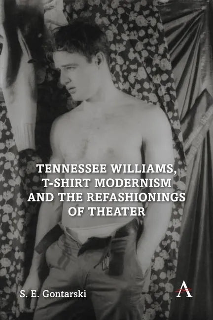 Tennessee Williams, T-Shirt Modernism and the Refashionings of Theater - Paperback