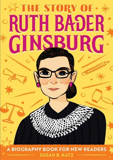 The Story of Ruth Bader Ginsburg: An Inspiring Biography for Young Readers - Paperback