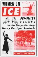 Women on Ice: Feminist Responses to the Tonya Harding/Nancy Kerrigan Spectacle - Paperback
