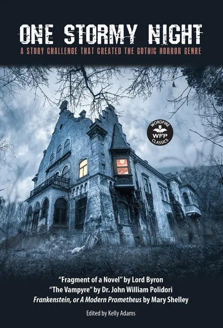 One Stormy Night: A Story Challenge that Created the Gothic Horror Genre Frankenstein, or A Modern Prometheus The Vampyre Fragment of a Novel - Hardcover