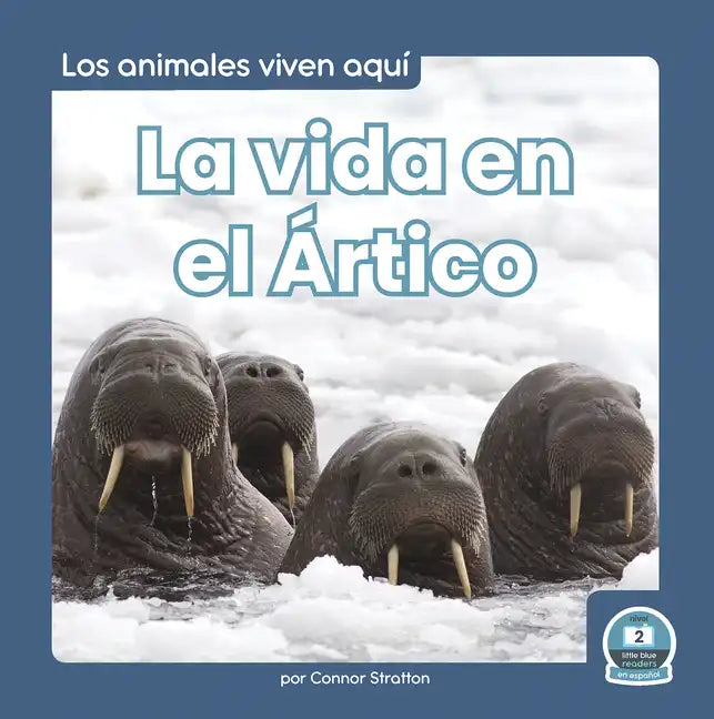 La Vida En El Ártico (Life in the Arctic) - Library Binding
