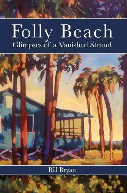 Folly Beach: Glimpses of a Vanished Strand - Hardcover