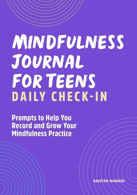Mindfulness Journal for Teens: Daily Check-In: 90 Days of Reflection Space to Track Your Mindfulness Practice - Paperback