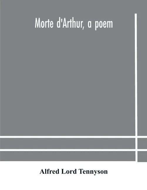 Morte d'Arthur, a poem - Paperback