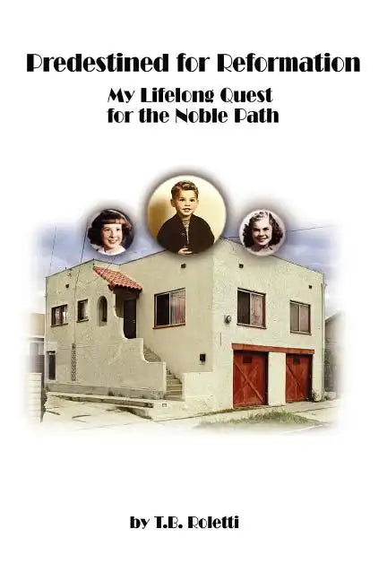 Predestined for Reformation: My Lifelong Quest for the Noble Path - Paperback