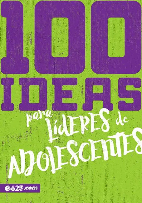 100 Ideas Para Líderes de Adolescentes - Paperback