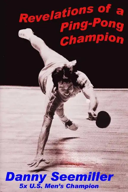 Revelations of a Ping-Pong Champion - Paperback