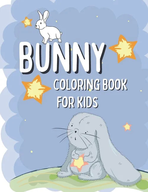 Bunny Coloring Book For Kids: Rabbit Coloring Pages For Children with Funny and Simple Images - Paperback
