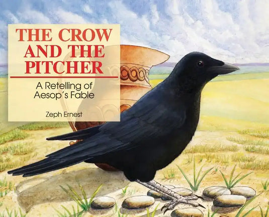 The Crow and the Pitcher: A Retelling of Aesop's Fable - Hardcover
