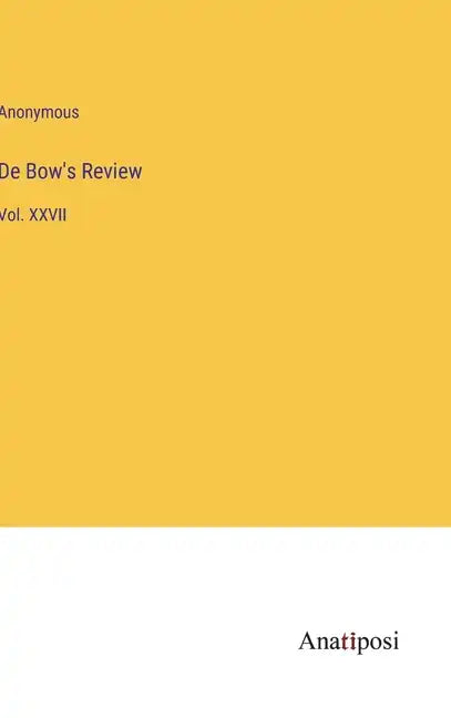 De Bow's Review: Vol. XXVII - Hardcover
