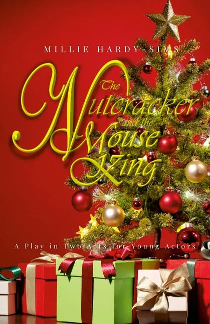 The Nutcracker and the Mouse King: A Play: A Christmas Play in Two Acts for Young Actors - Paperback