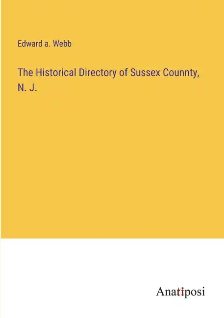 The Historical Directory of Sussex Counnty, N. J. - Paperback
