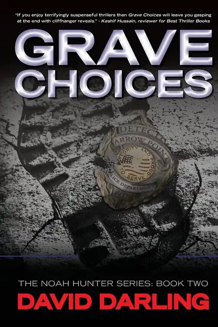 Grave Choices: The Noah Hunter Series: Book 2 - Paperback
