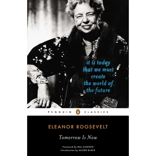 Tomorrow Is Now: It Is Today That We Must Create the World of the Future - Paperback