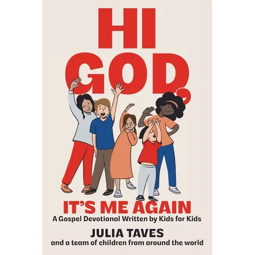 Hi God, It's Me Again: A Gospel Devotional Written by Kids for Kids - Paperback