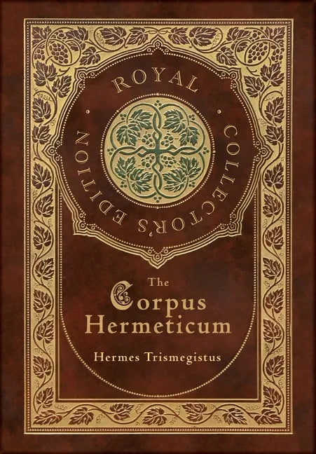 The Corpus Hermeticum (Royal Collector's Edition) (Case Laminate Hardcover with Jacket) - Hardcover