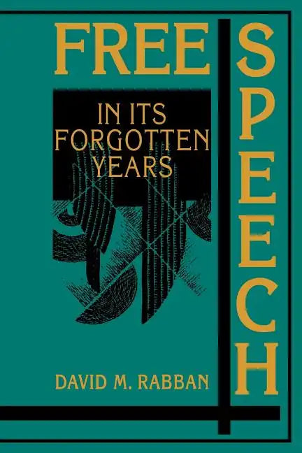 Free Speech in Its Forgotten Years, 1870 1920 - Paperback