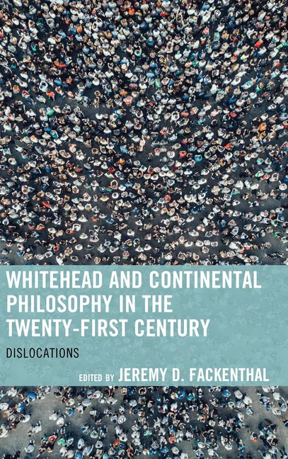 Whitehead and Continental Philosophy in the Twenty-First Century: Dislocations - Paperback