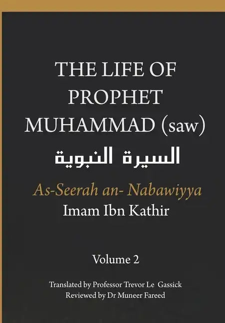 The Life of the Prophet Muhammad (saw) - Volume 2 - As Seerah An Nabawiyya - السيرة النب&# - Paperback