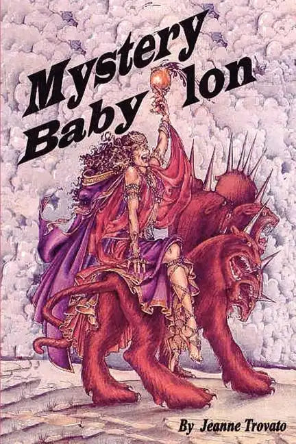 Mystery Babylon: Prophecy Revealed from the Book of Revelations - Paperback